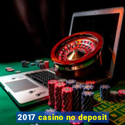 2017 casino no deposit