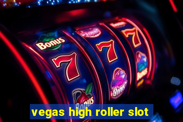 vegas high roller slot