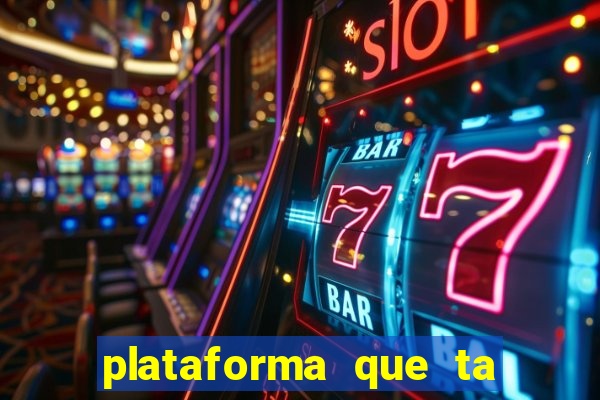 plataforma que ta pagando bem fortune tiger