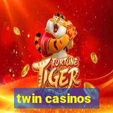 twin casinos