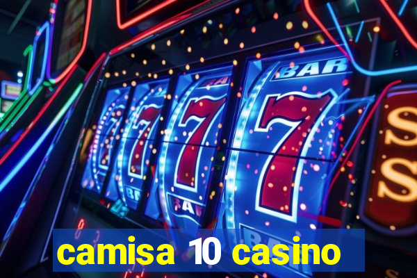 camisa 10 casino