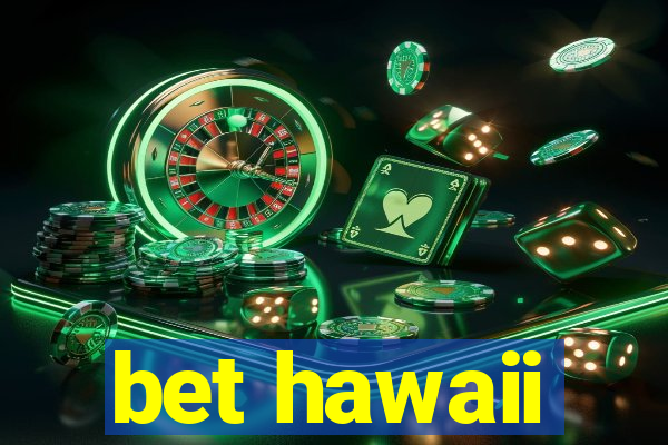 bet hawaii