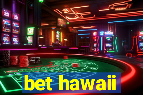 bet hawaii