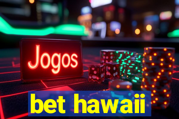 bet hawaii