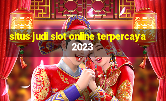 situs judi slot online terpercaya 2023