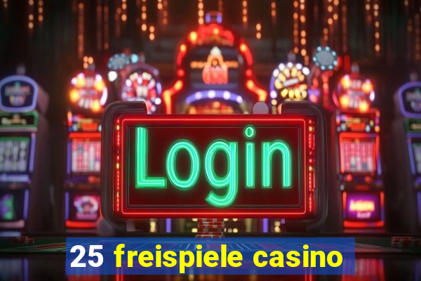 25 freispiele casino