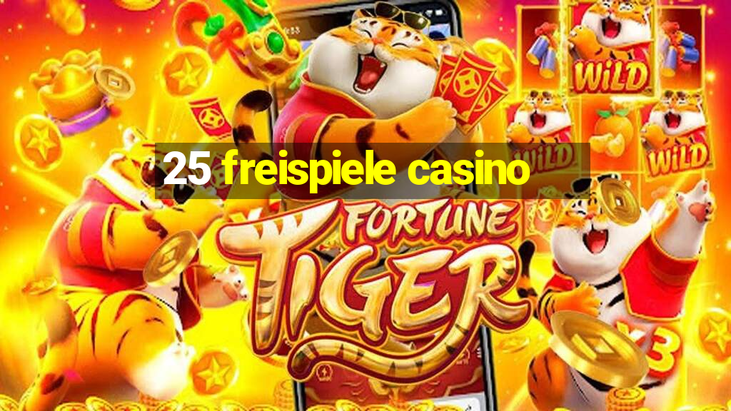 25 freispiele casino