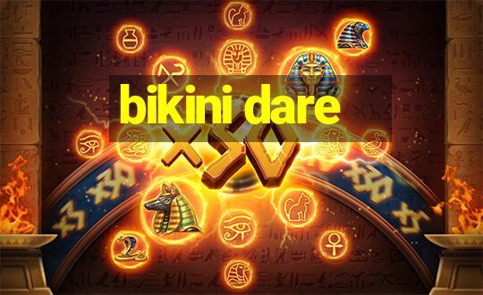 bikini dare