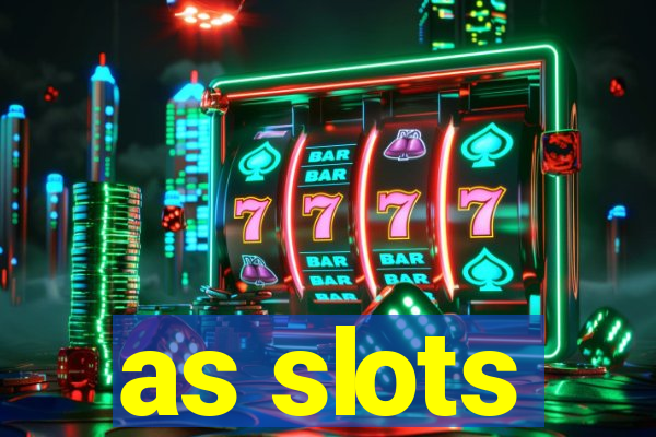 as slots