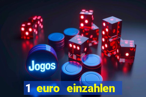 1 euro einzahlen casino 2023