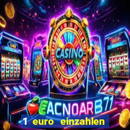 1 euro einzahlen casino 2023