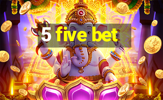 5 five bet