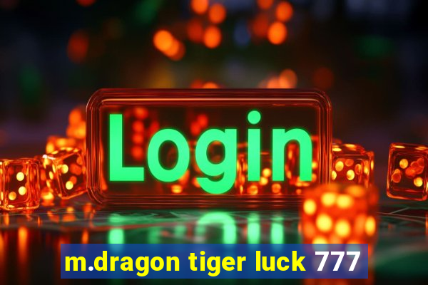 m.dragon tiger luck 777