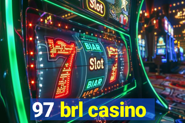 97 brl casino