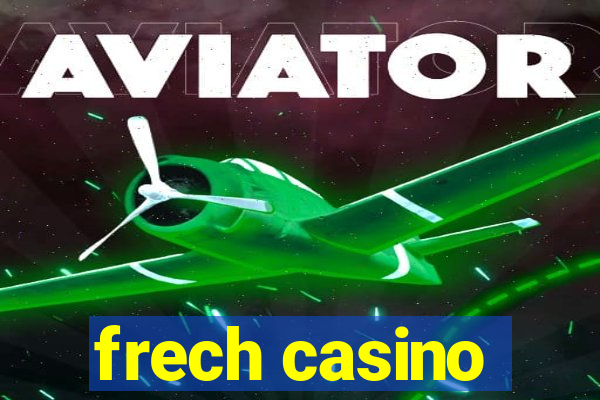 frech casino