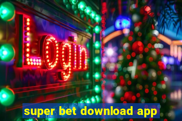 super bet download app