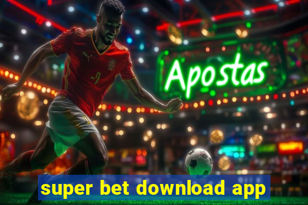 super bet download app