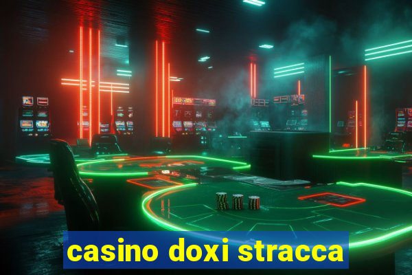 casino doxi stracca