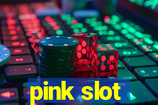 pink slot