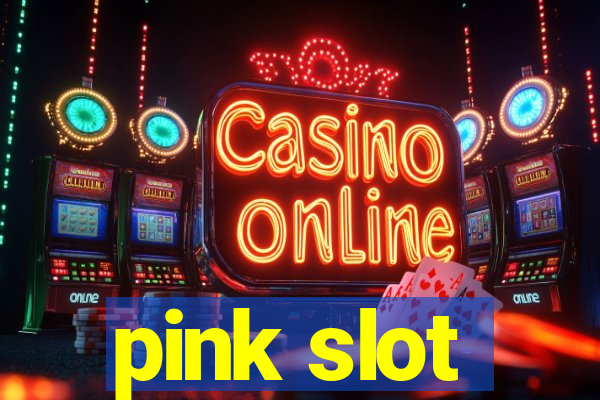 pink slot