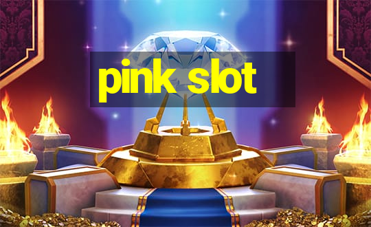 pink slot