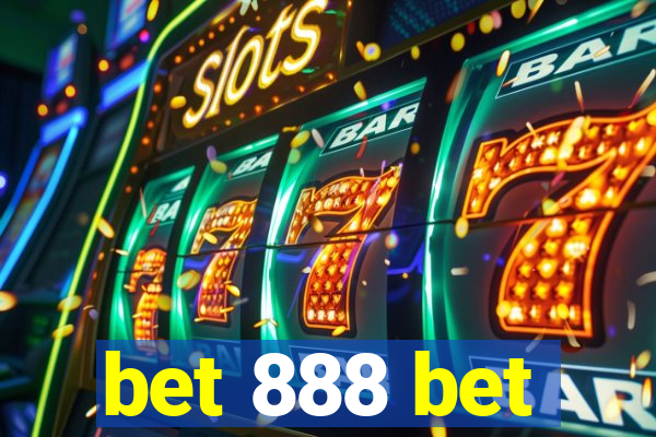 bet 888 bet