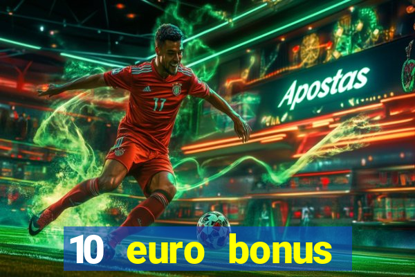 10 euro bonus casino ohne einzahlung