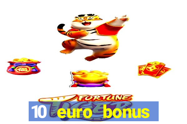 10 euro bonus casino ohne einzahlung