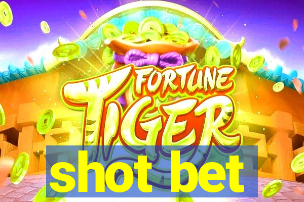 shot bet