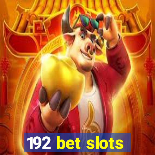 192 bet slots