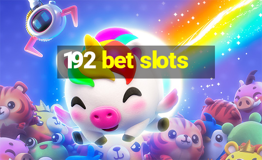 192 bet slots