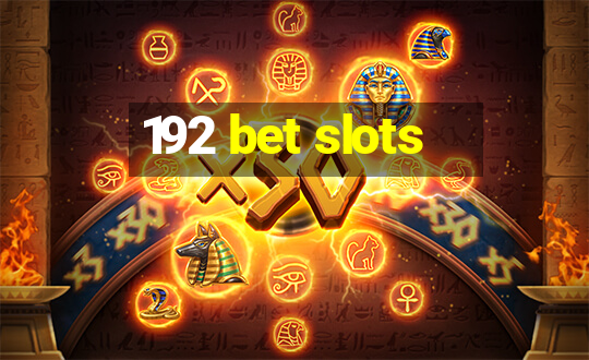 192 bet slots