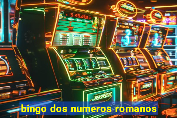 bingo dos numeros romanos