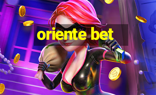 oriente bet