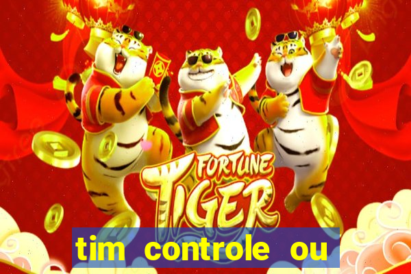 tim controle ou tim beta