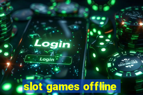 slot games offline