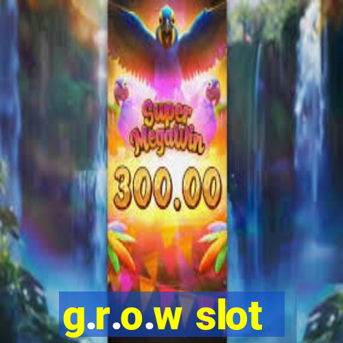 g.r.o.w slot