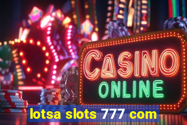 lotsa slots 777 com