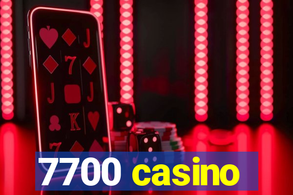 7700 casino