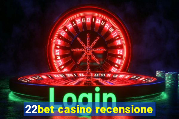 22bet casino recensione