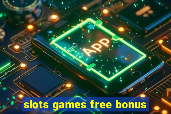 slots games free bonus