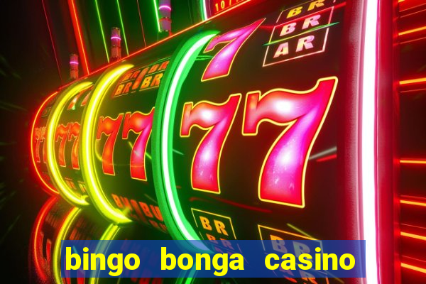 bingo bonga casino geen aanbetaling