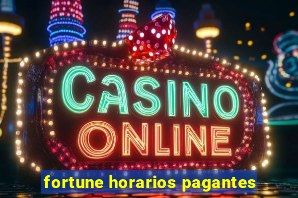 fortune horarios pagantes