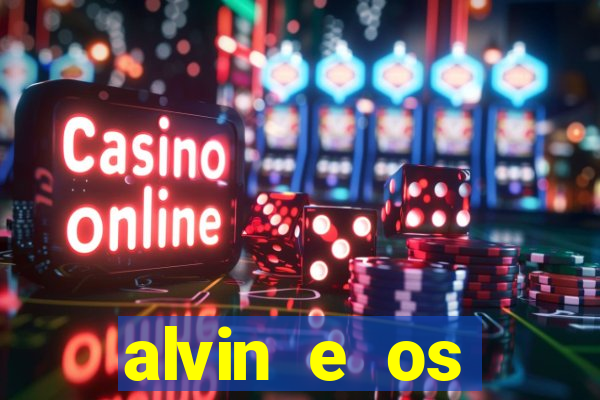 alvin e os esquilos 3 filme completo dublado mega filmes