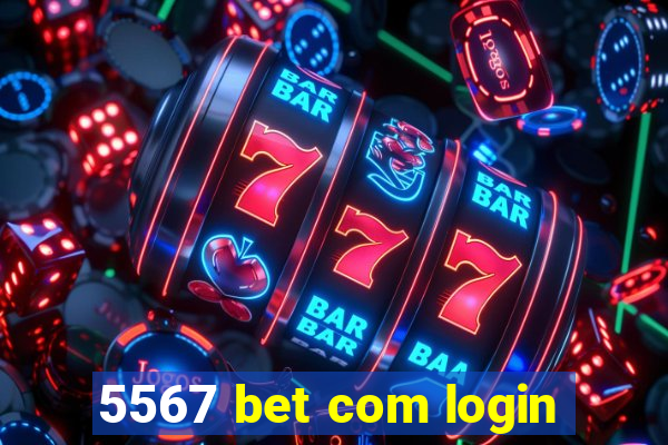 5567 bet com login