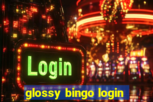 glossy bingo login