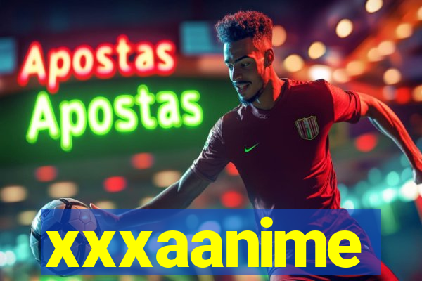 xxxaanime