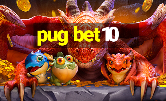 pug bet10