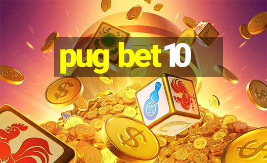 pug bet10