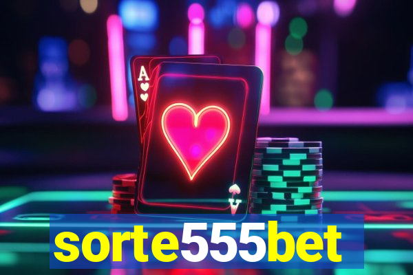 sorte555bet